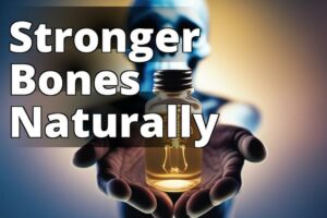 The Benefits Of Cannabidiol In Promoting Strong And Healthy Bones