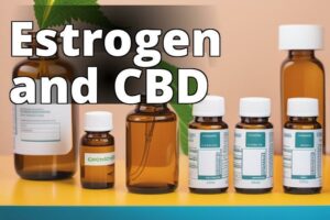 How Cbd And Estrogen Interact For Optimal Health And Wellness